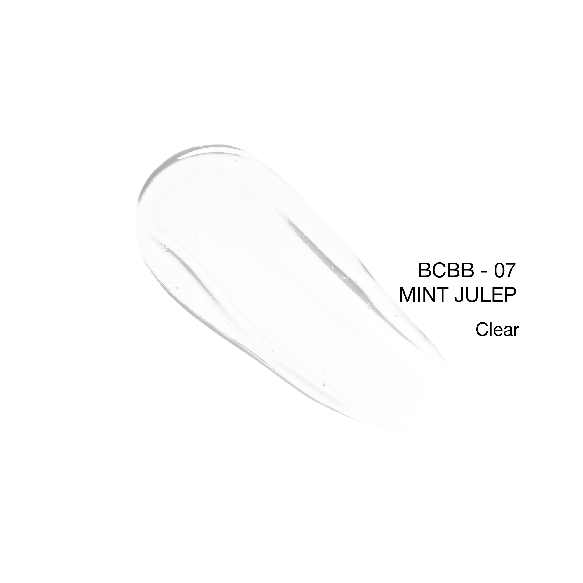 Clear gel swatch of BCBB - 07 Mint Julep, perfect for nail art or beauty applications.