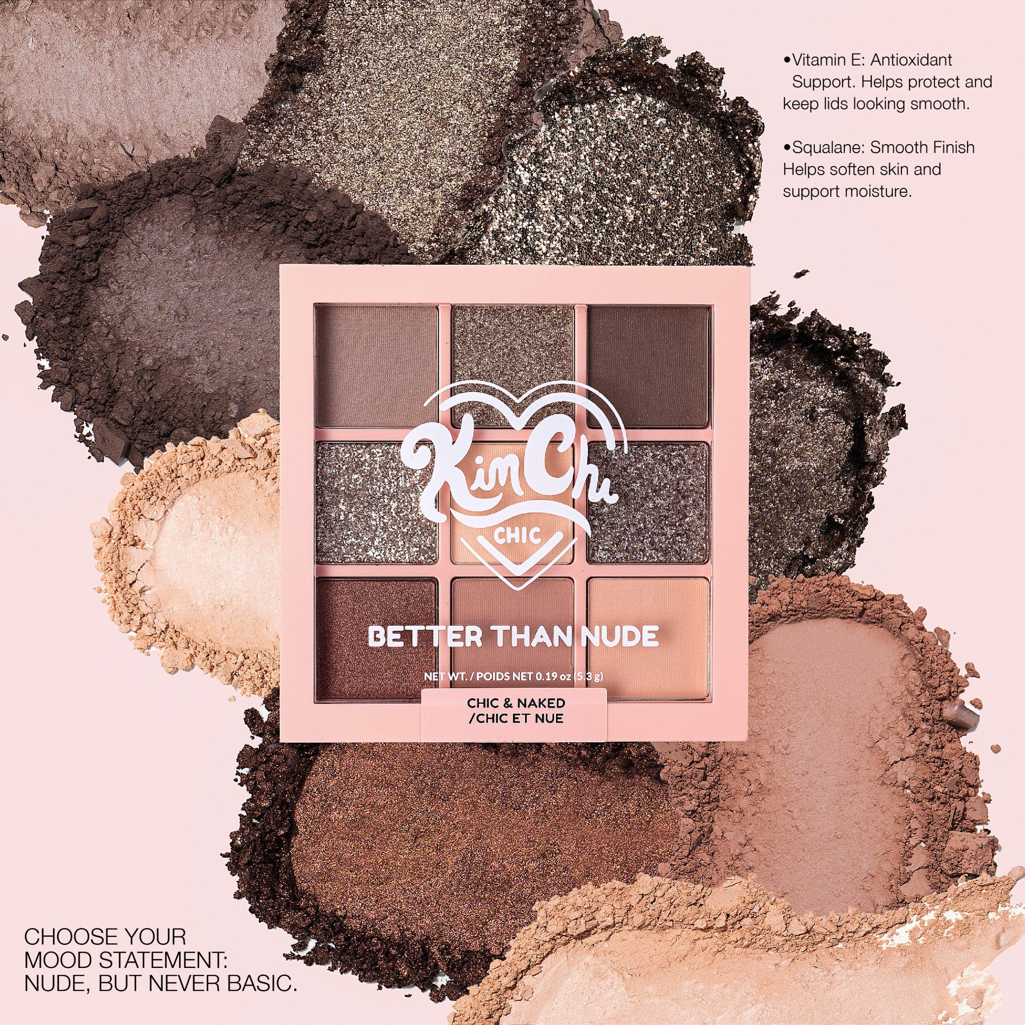 Kim Chi Chic Better Than Nude eyeshadow palette with 9 shades in neutral tones, enriched with Vitamin E and squalane.