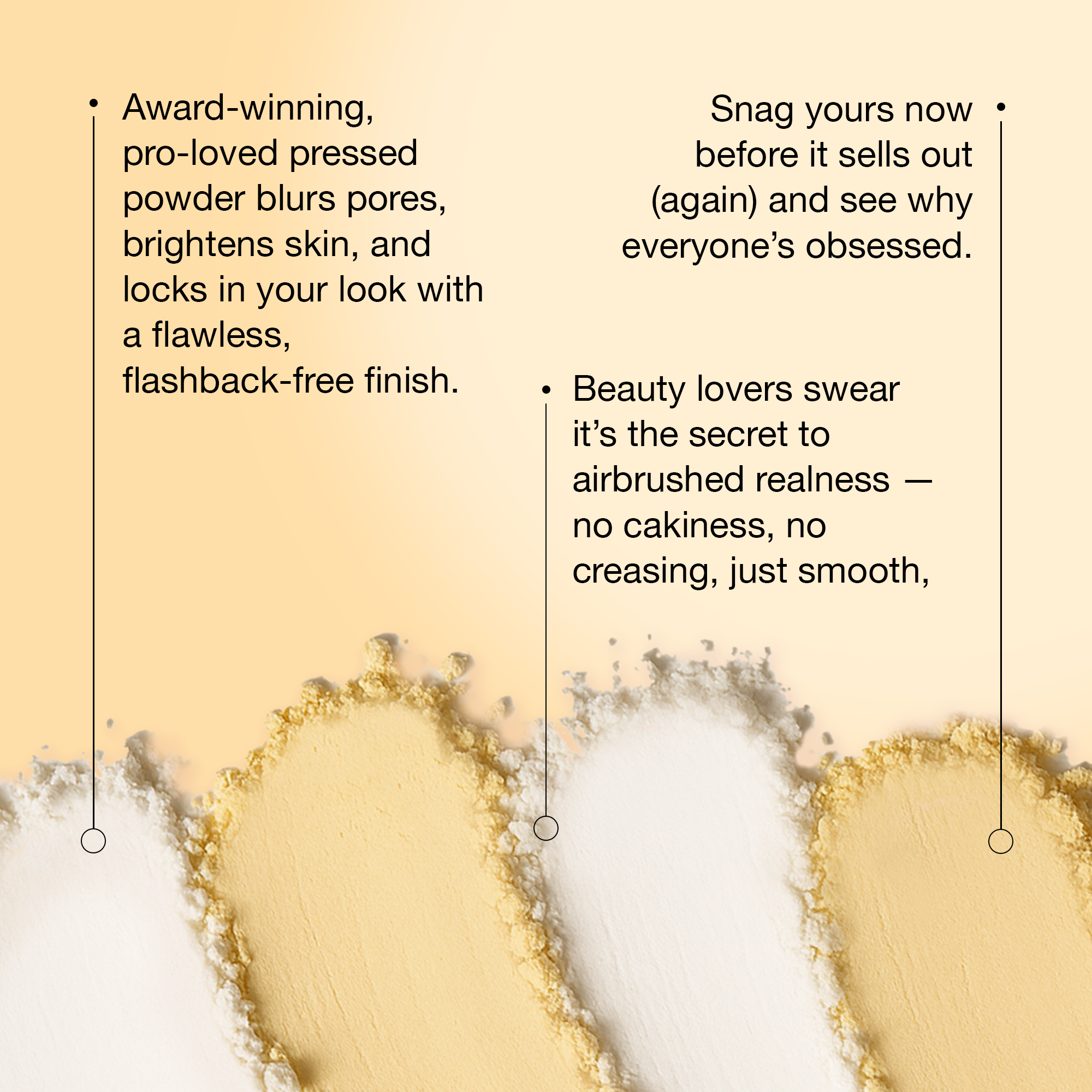 Award-winning pressed powder that blurs pores, brightens skin, and provides a flashback-free finish.