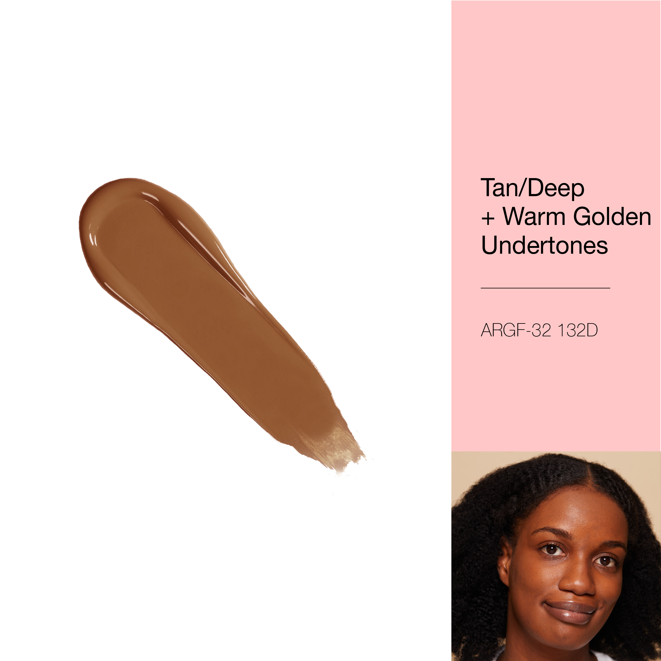 A REALLY GOOD FOUNDATION - 132D Tan/Deep + Warm Golden Undertones