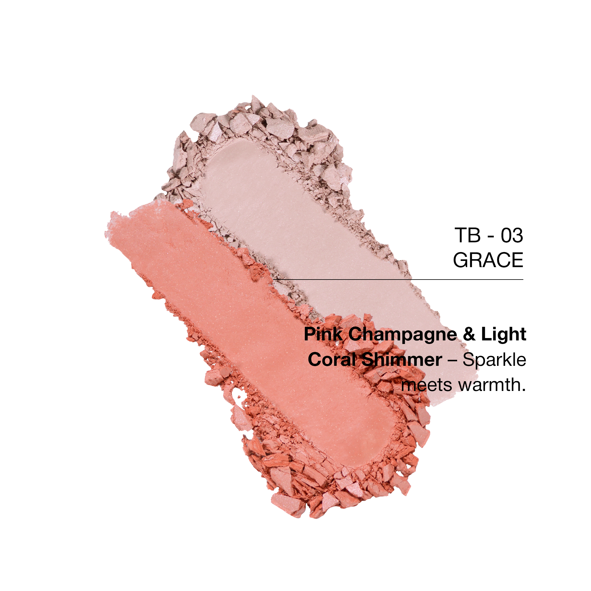 TB-03 Grace blush featuring pink champagne and light coral shimmer for a sparkling, warm finish.