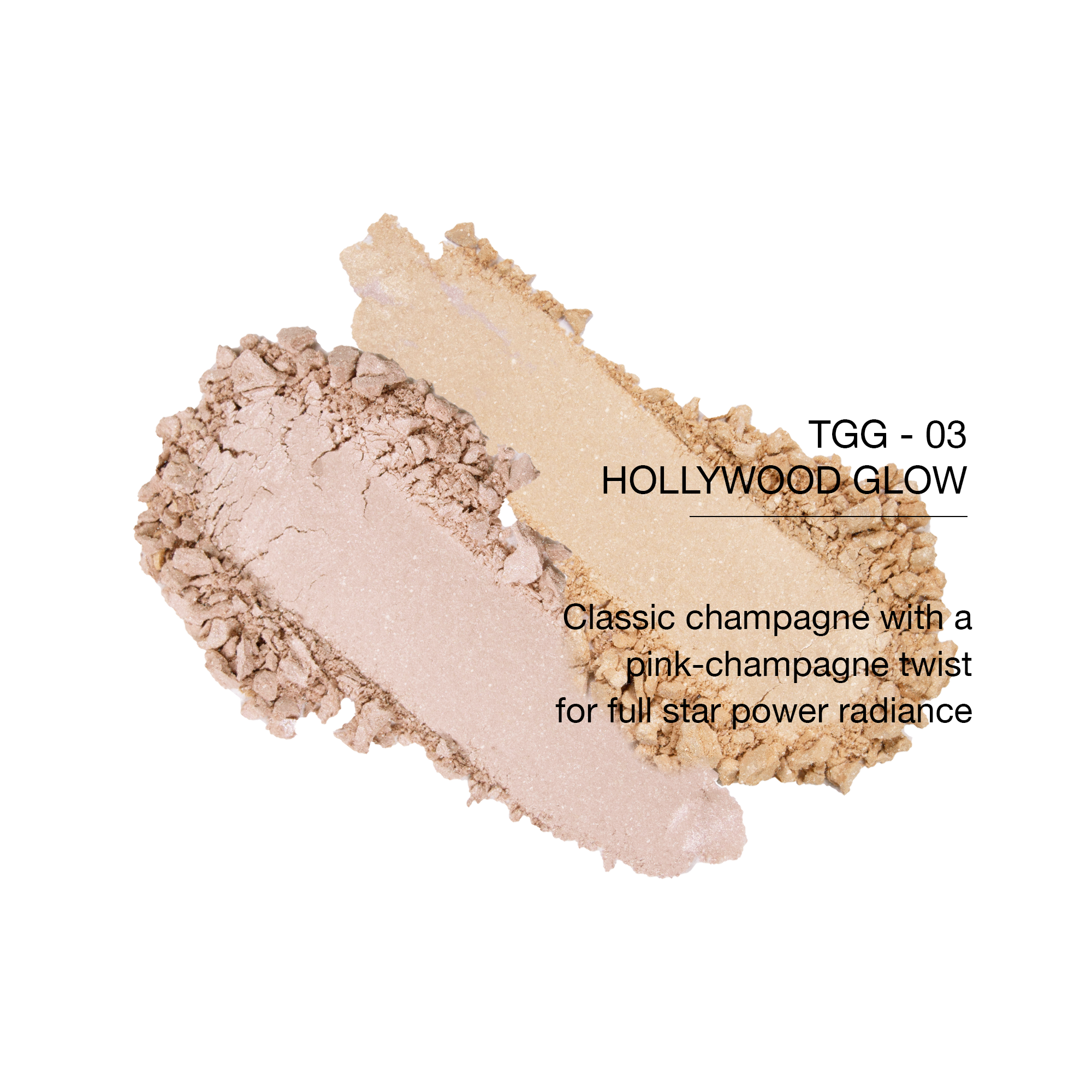 TGG-03 Hollywood Glow highlighter, classic champagne with pink-champagne twist for radiant skin.